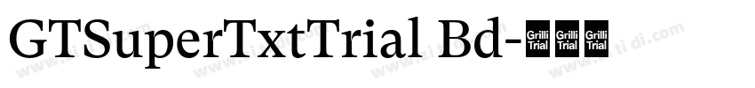 GTSuperTxtTrial Bd字体转换 GTSuperTxtTrial Bd字体转换